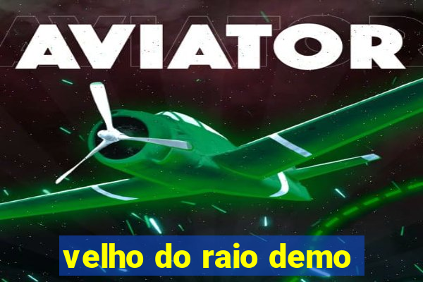 velho do raio demo